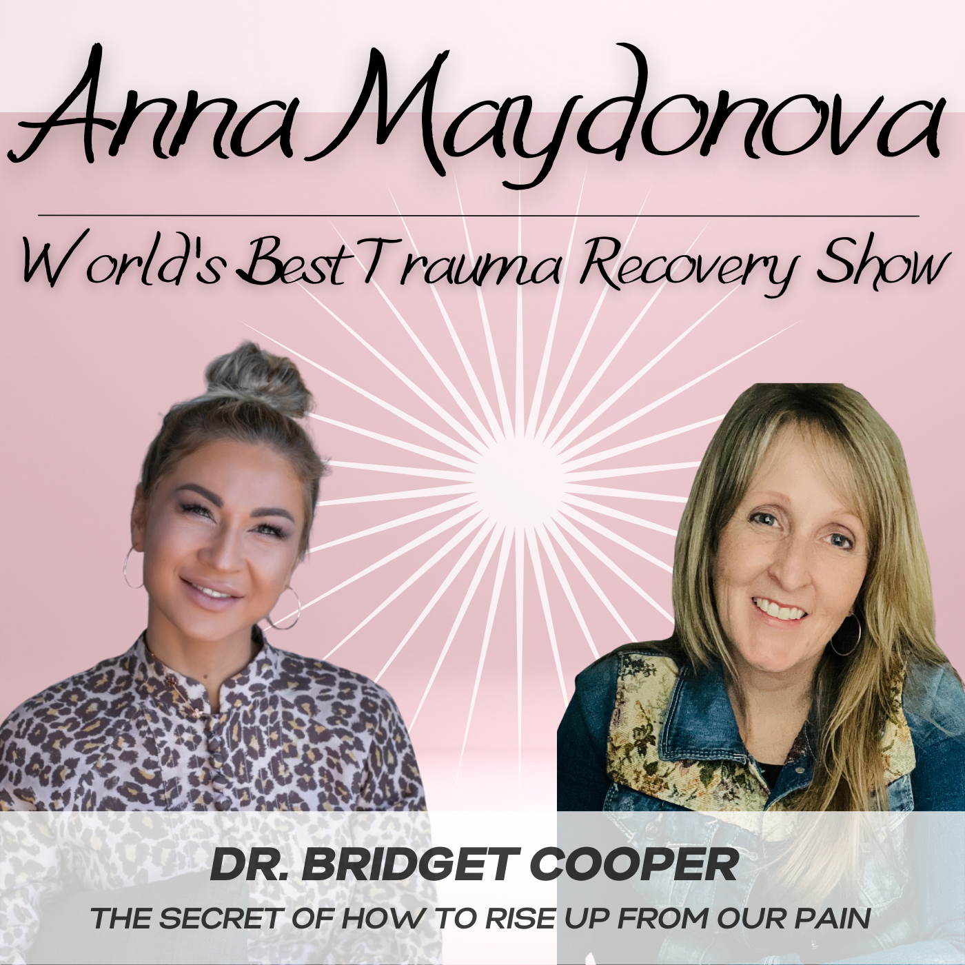 Ep.2-The Secret: How to Rise Up from Our Pain with Dr. Bridget Cooper