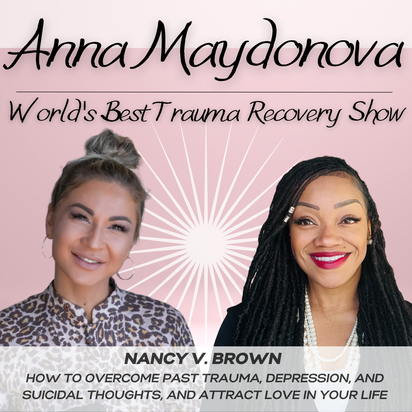 Ep.22- How to Overcome Past Trauma, Depression and Suicidal Thoughts, and Attract Love in Your Life