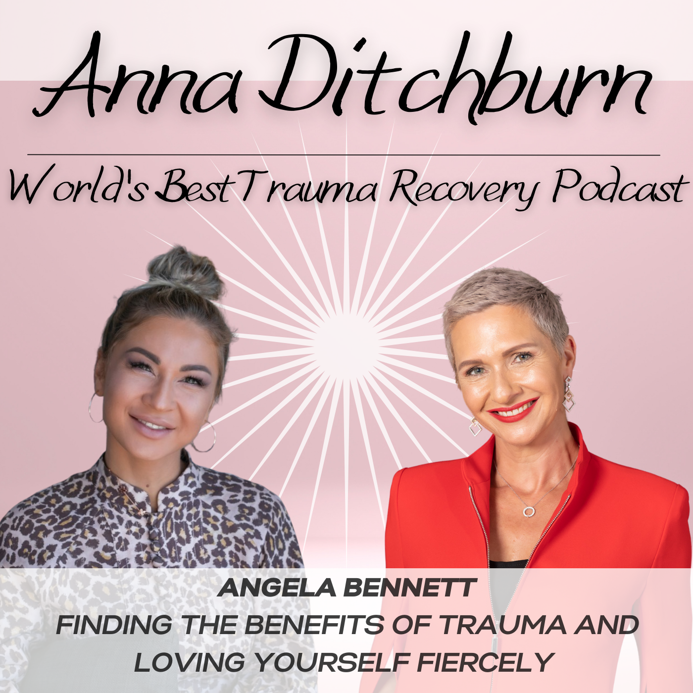 Ep.24-Finding The Benefits of Trauma and Loving Yourself Fiercely
